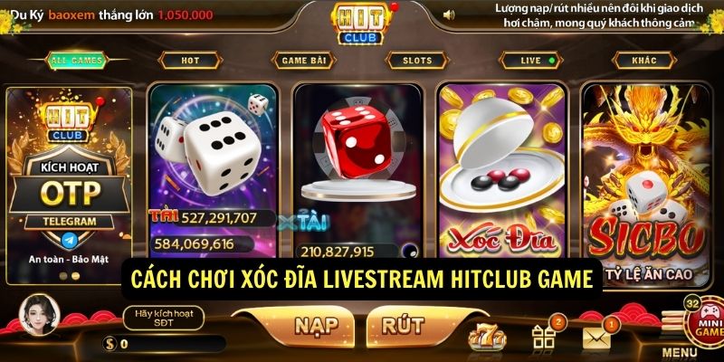 Cách chơi xóc đĩa livestream hitclub game