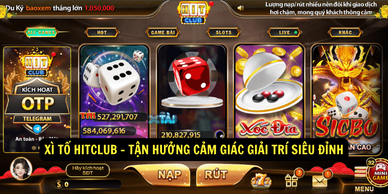 Xì tố Hitclub Tận hưởng cảm giác giải trí siêu đỉnh