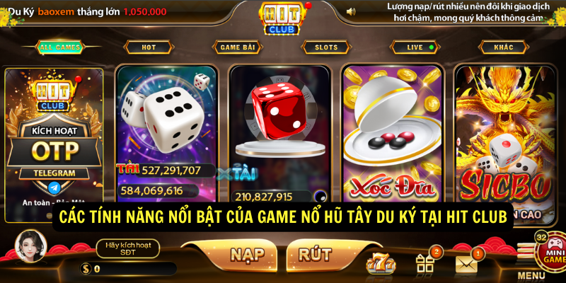 Các tính năng nổi bật của game Nổ hũ Tây Du Ký tại Hit club