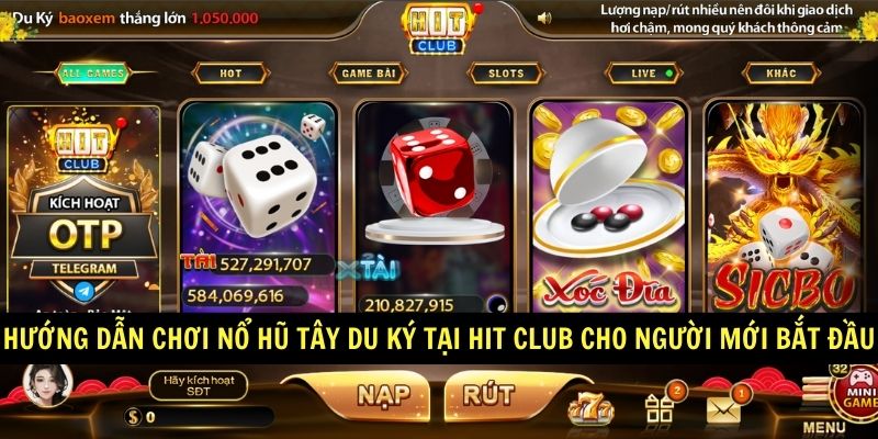 Hướng dẫn chơi Nổ hũ Tây Du Ký tại Hit club cho người mới bắt đầu