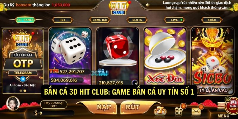 Bắn Cá 3D Hit Club Game Bắn Cá Uy Tín Số 1