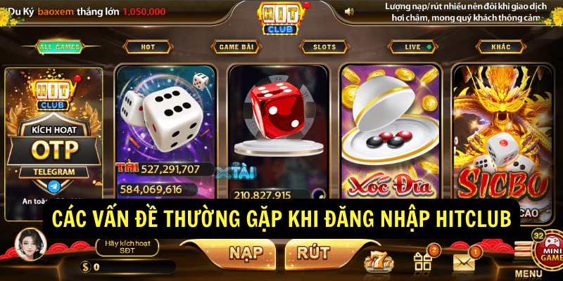 Các vấn đề thường gặp khi đăng nhập Hitclub