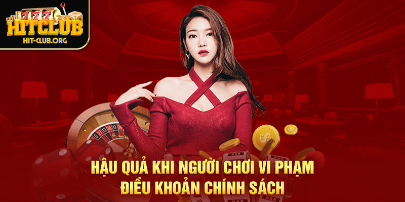 Hậu quả khi người chơi vi phạm điều khoản chính sách